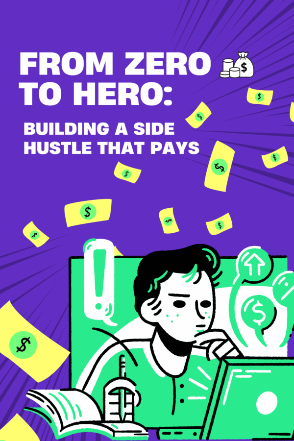 From Zero to Hero: Building a Side Hustle That Pays